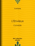  Voltaire et Louis Moland - L'Envieux - Comédie.