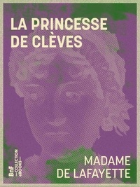 Madame de Lafayette - La Princesse de Clèves.