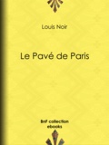 Louis Noir - Le Pavé de Paris.