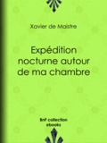 Xavier de Maistre et Charles-Augustin Sainte-Beuve - Expédition nocturne autour de ma chambre.