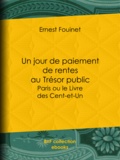 Ernest Fouinet - Un jour de paiement de rentes au Trésor public - Paris ou le Livre des Cent-et-Un.