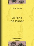 Léon Sonrel et Jules Férat - Le Fond de la mer.