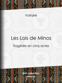 Voltaire et Louis Moland - Les Lois de Minos - Tragédie en cinq actes.