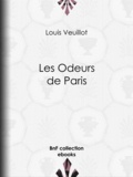 Louis Veuillot - Les Odeurs de Paris.