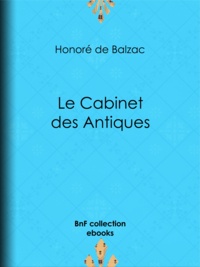 Honoré de Balzac - Le Cabinet des Antiques.