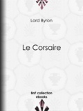 Lord Byron et Benjamin Laroche - Le Corsaire.
