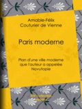 Amable-Félix Couturier de Vienne - Paris moderne - Plan d'une ville moderne que l'auteur a appelée Novutopie.