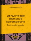 Théodule Ribot - La Psychologie allemande contemporaine - École expérimentale.