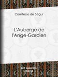 Comtesse de Ségur et Valentin Foulquier - L'Auberge de l'Ange-Gardien.
