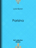 Lord Byron et Benjamin Laroche - Parisina.