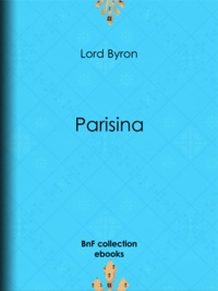 Lord Byron et Benjamin Laroche - Parisina.