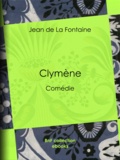 Jean de la Fontaine - Clymène - Comédie.