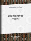Armand Landrin - Les Monstres marins.