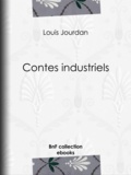 Louis Jourdan - Contes industriels.