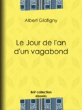 Albert Glatigny - Le Jour de l'an d'un vagabond.