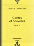 Jean de la Fontaine et Henri de Régnier - Contes et nouvelles - Tome IV.