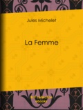 Jules Michelet - La Femme.