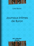 Lord Byron - Journaux intimes de Byron.