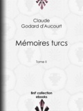 Claude Godard d'Aucourt et E.-P. Milio - Mémoires turcs - Tome II.
