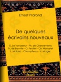 Ernest Prarond - De quelques écrivains nouveaux - G. Le Vavasseur - Ph. de Chennevières - Th. de Banville - O. Feuillet - Ch. Monselet - L. Moland - Champfleury - H. Murger.
