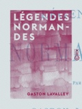 Gaston Lavalley - Légendes normandes.