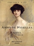 Anna de Noailles - Coffret Anna de Noailles - Roman et poésie.