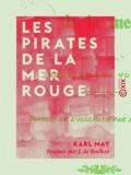 Karl May et J. de Rochay - Les Pirates de la mer Rouge - Souvenirs de voyage.