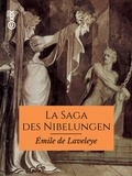 Emile de Laveleye - La Saga des Nibelungen dans les Eddas et dans le Nord scandinave - Traduction précédée d'une étude sur la formation des épopées nationales.