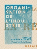 Thomas Charles Banfield et Émile Thomas - Organisation de l'industrie.
