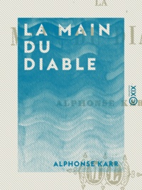Alphonse Karr - La Main du diable.