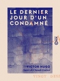 Victor Hugo - Le Dernier Jour d'un condamné - Suivi de Claude Gueux.