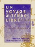 Théodore de Wyzewa et Theodor Hertzka - Un voyage à Terre-Libre - Coup d'œil sur la société de l'avenir.