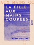 Pierre Quillard - La Fille aux mains coupées - Mystère.