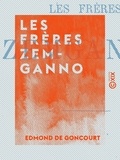 Edmond de Goncourt - Les Frères Zemganno.