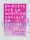 Jean Jaurès et Paul Deschanel - Enquête sur la question sociale en Europe.