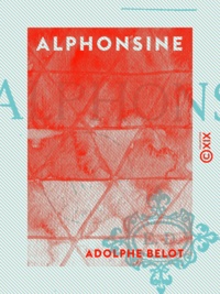 Adolphe Belot - Alphonsine.