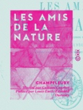  Champfleury et Gustave Courbet - Les Amis de la nature - Précédés d'une caractéristique des œuvres de l'auteur par Edmond Duranty.