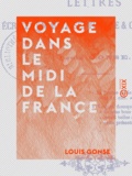 Louis Gonse - Voyage dans le Midi de la France - Lettres écrites en août, septembre et octobre 1867.