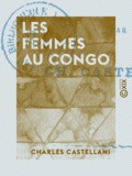 Charles Castellani - Les Femmes au Congo.