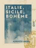 Auguste Laugel - Italie, Sicile, Bohême - Notes de voyage.