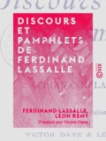 Ferdinand Lassalle et Léon Rémy - Discours et pamphlets de Ferdinand Lassalle.
