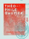 Charles Baudelaire et Victor Hugo - Théophile Gautier - Notice littéraire précédée d'une lettre de Victor Hugo.
