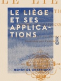 Henry de Graffigny - Le Liège et ses applications.