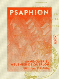 Anne-Gabriel Meusnier de Querlon et E. P. Milio - Psaphion - La Courtisane de Smyrne.