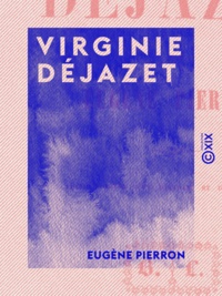 Eugene Pierron - Virginie Déjazet.