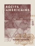 Xavier Marmier - Récits américains.