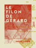André Laurie - Le Filon de Gérard - Les chercheurs d'or de l'Afrique australe.