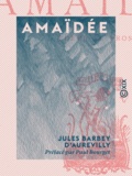 Jules Barbey d'Aurevilly et Paul Bourget - Amaïdée - Poème en prose.