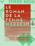 Thérèse Bentzon et Sarah Orne Jewett - Le Roman de la femme-médecin.