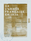 Joachim Ambert - De l'armée française en 1836.